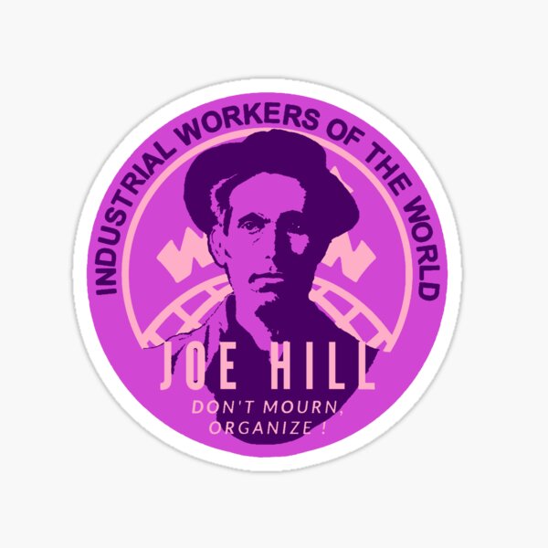 Item preview, Joe Hill – Aktivist der Arbeiterbewegung – Nicht trauern, mobilisieren! designed and sold by Tony Cisse.