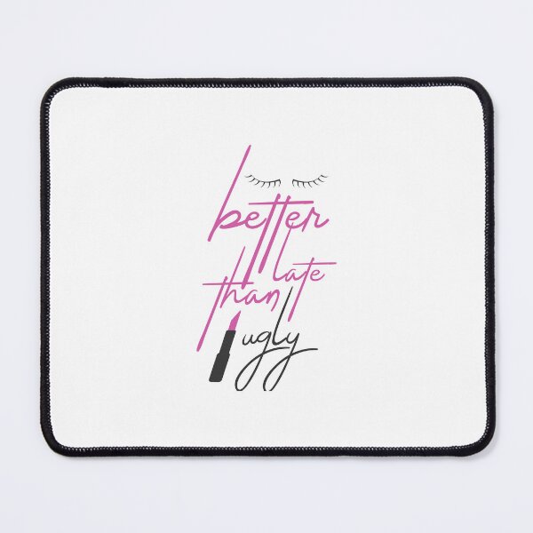 Item preview, Embrace Authenticity: Better Late Than Ugly Artwork designed and sold by Saalim22.