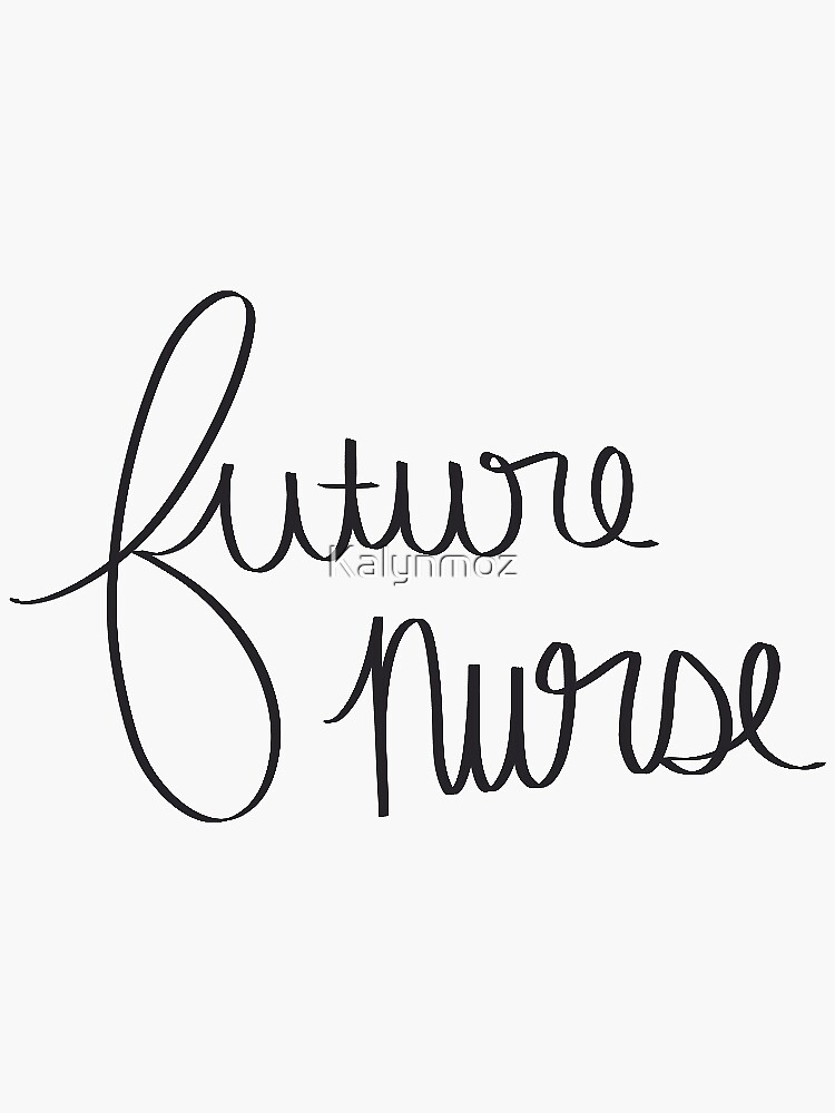 Future Nurse Sticker For Sale By Kalynmoz Redbubble