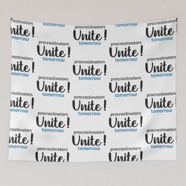 Item preview, Embrace the Future: Procrastinators Unite Tomorrow Artwork designed and sold by Saalim22.