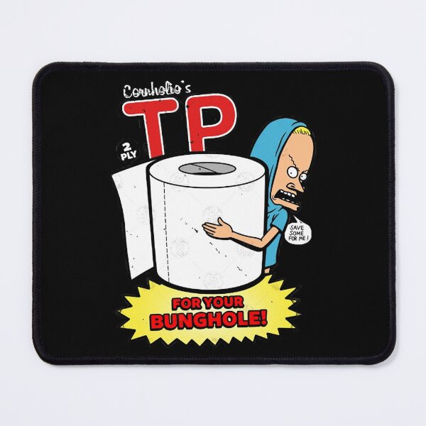 Item preview, TP for your Bunghole Funny 90's MTV Cartoon Quote designed and sold by AndreaFashionA.