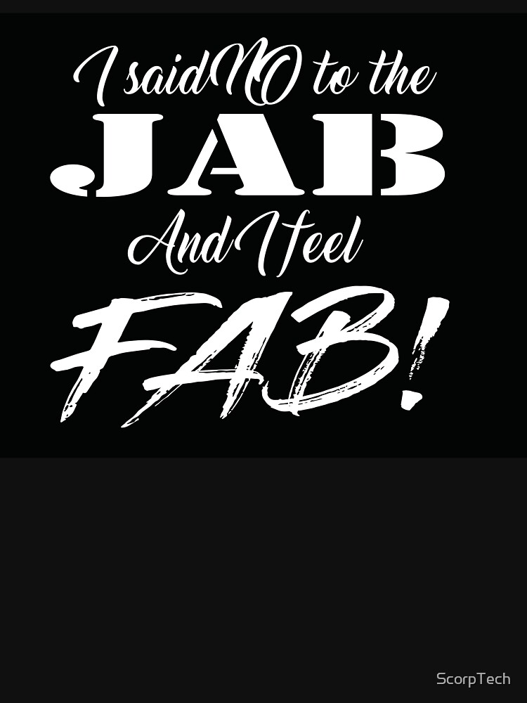 Thumbnail 7 of 7, Essential T-Shirt, I said NO to the JAB, and I feel FAB! designed and sold by Alan James.