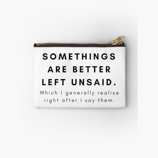 Item preview, Somethings are better left unsaid. Which I generally realize, right after I say them.  designed and sold by TheMuffinKing.