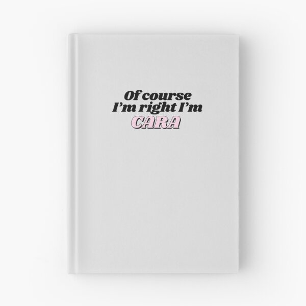 Item preview, Of Course I'm Right I'm Cara Funny Personalized designed and sold by kindxinn.