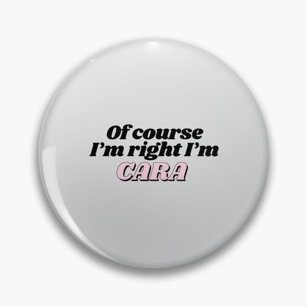 Item preview, Of Course I'm Right I'm Cara Funny Personalized designed and sold by kindxinn.