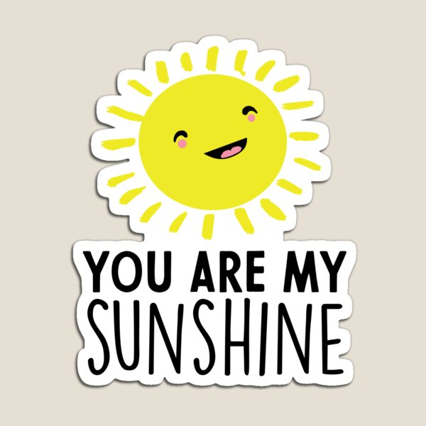 Item preview, You Are My Sunshine - Cute Sticker designed and sold by ericbracewell.