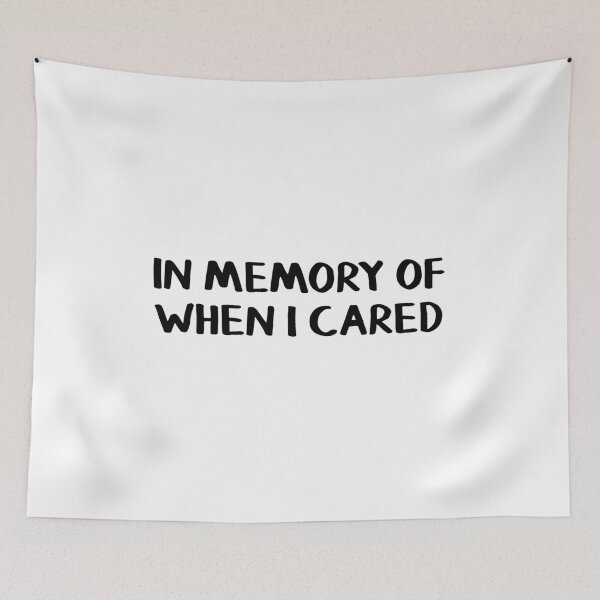Item preview, In memory of when I cared designed and sold by allthetees.