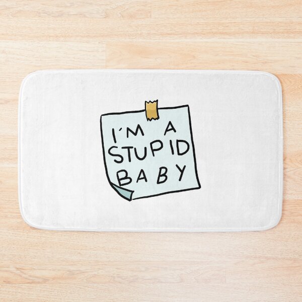 Item preview, I_m a stupid baby designed and sold by IveGotItGifts.