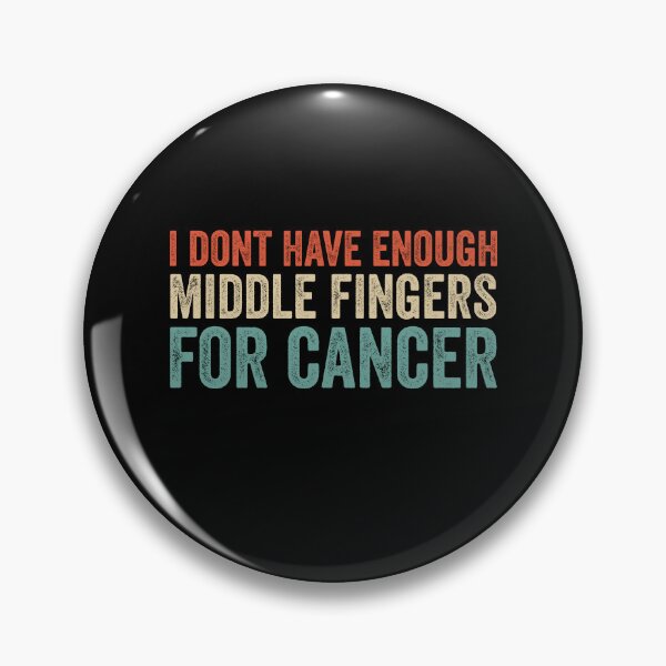 Item preview, I Dont Have Enough Middle Fingers For Cancer - Funny Cancer Chemo designed and sold by Amineharoni.