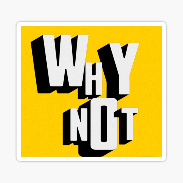 why not Sticker