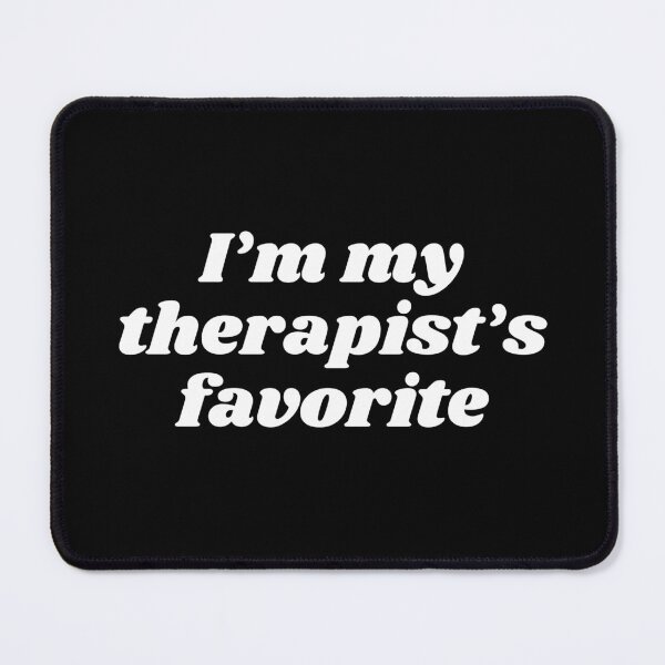 Item preview, I’m my therapist’s favorite original white designed and sold by bmillertime.