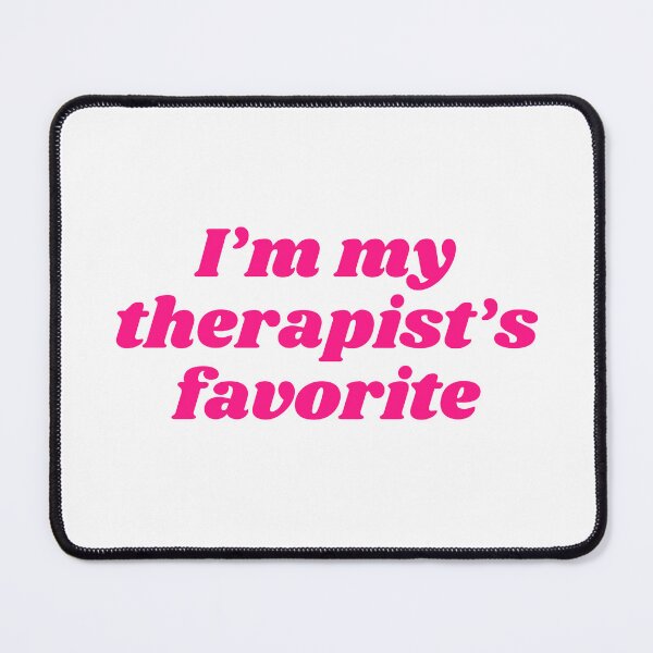 Item preview, I’m my therapist’s favorite pink designed and sold by bmillertime.