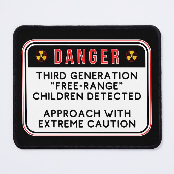 Item preview, DANGER: Third Generation "Free-Range" Children Detected - Approach With Extreme Caution - funny warning signs designed and sold by DesignsFromTW-S.