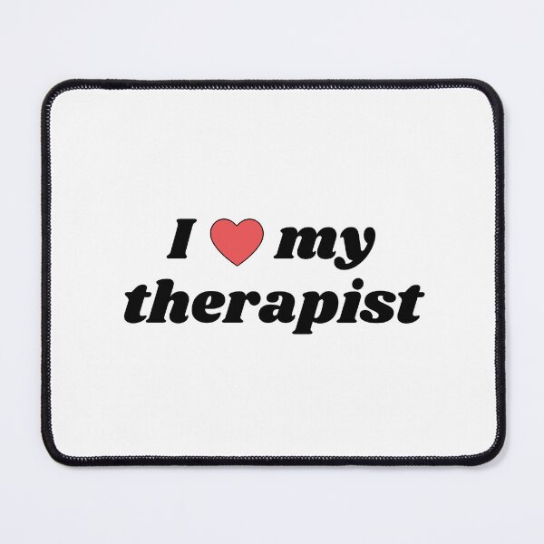 Item preview, I love my therapist designed and sold by bmillertime.