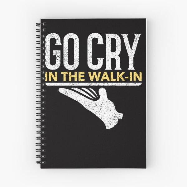 Item preview, Go Cry In The Walk-In Kitchen Teams Empathetic Support designed and sold by JakesRWild.