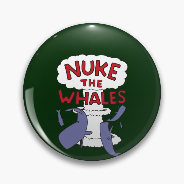 Item preview, Nuke the whales  designed and sold by Alisfwas.