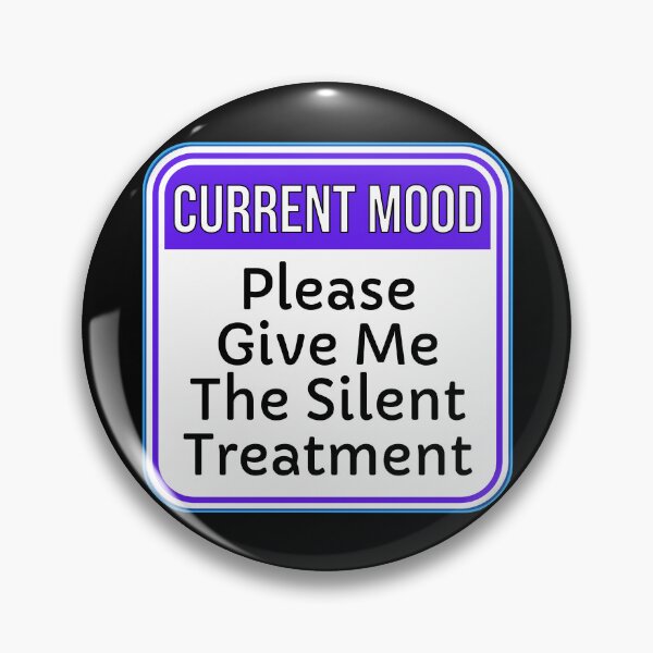 Item preview, CURRENT MOOD:  Please Give Me The Silent Treatment - funny warning signs designed and sold by DesignsFromTW-S.