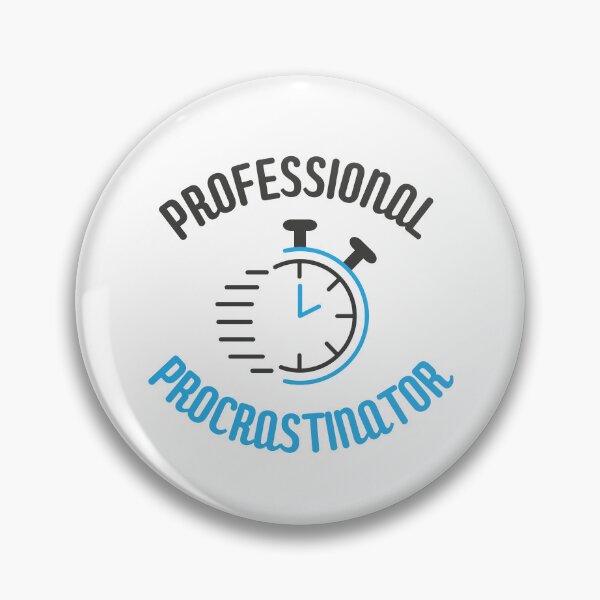 Item preview, Professional procrastinator badge with clock designed and sold by CleanDecor.