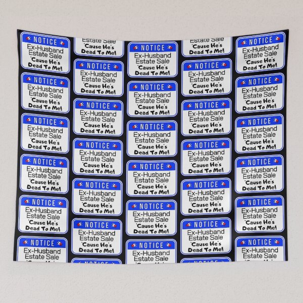 Item preview, NOTICE:  Ex-Husband Estate Sale - 'Cause She's Dead To Me! - funny warning signs designed and sold by DesignsFromTW-S.