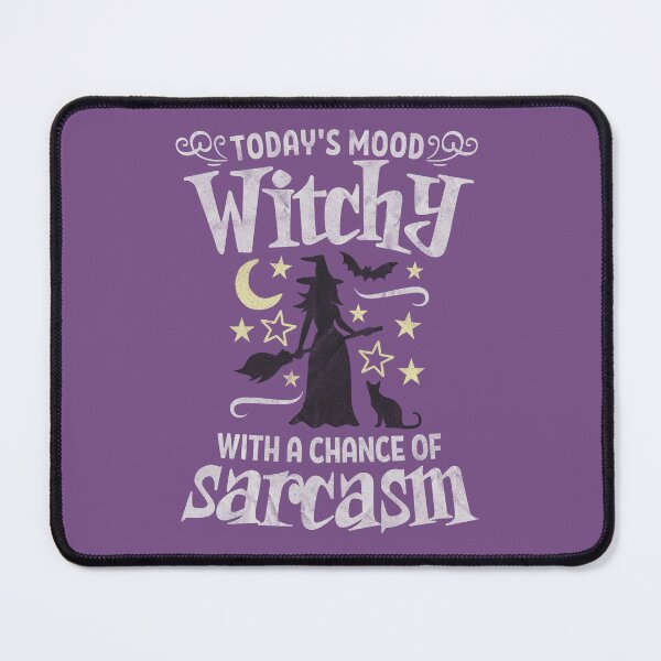 Item preview, Today’s Mood Witchy with a chance of Sarcasm - Halloween forecast gift designed and sold by Zandalus.