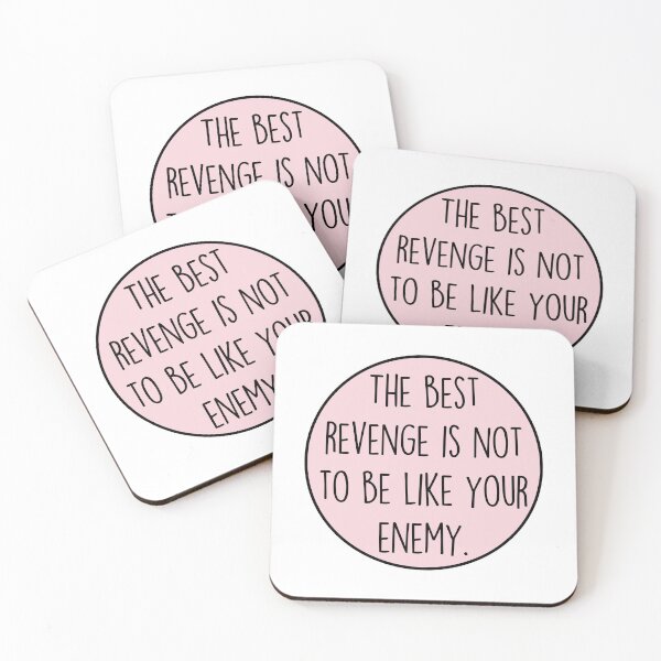 Item preview, The best revenge is not to be like your enemy designed and sold by Meropis.