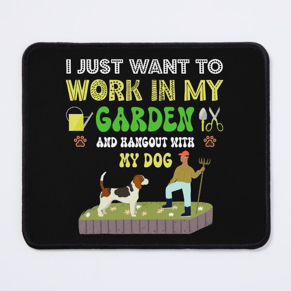 Item preview, I just want to work on my garden and Hangout with my dog designed and sold by Allomensiaa.