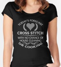 Today's Forecast Cross Stitch With No Chance Of House Cleaning Or Cooking Women's Fitted Scoop T-Shirt