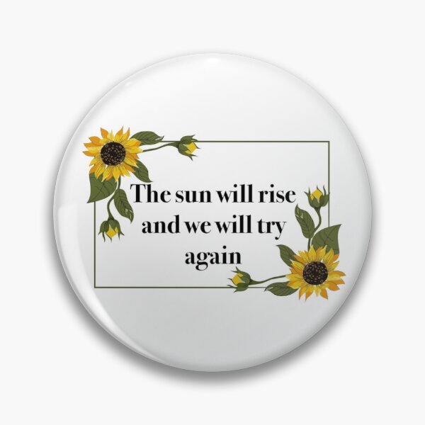 Item preview, The Sun Will Rise and We Will Try Again designed and sold by MegMeb.