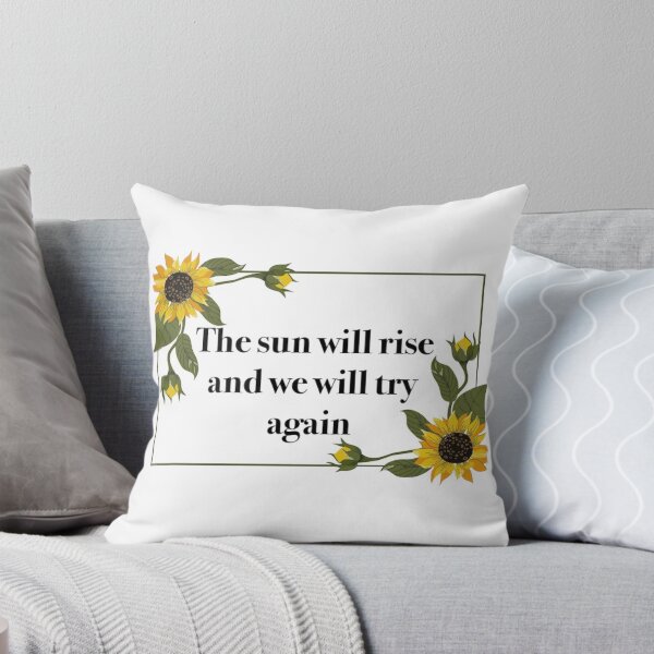 Item preview, The Sun Will Rise and We Will Try Again designed and sold by MegMeb.