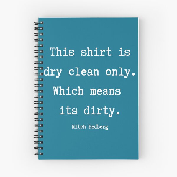 Item preview, Dry Clean Only Funny Mitch Hedberg Quote designed and sold by DeadraVaca.