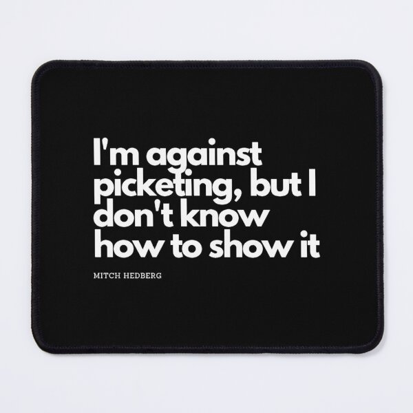 Item preview, I_m against picketing designed and sold by DeadraVaca.
