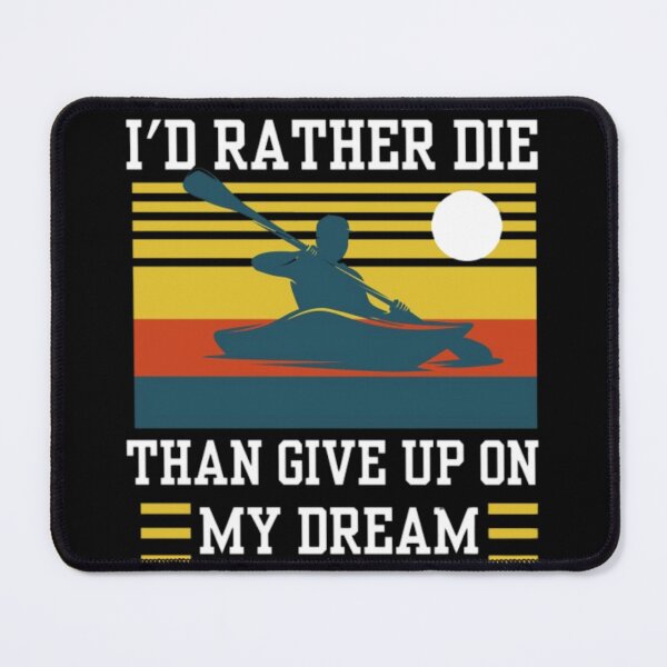 Item preview, I'd rather die than give up on my dream | Never give up | keep moving forward  designed and sold by Growthmind7.