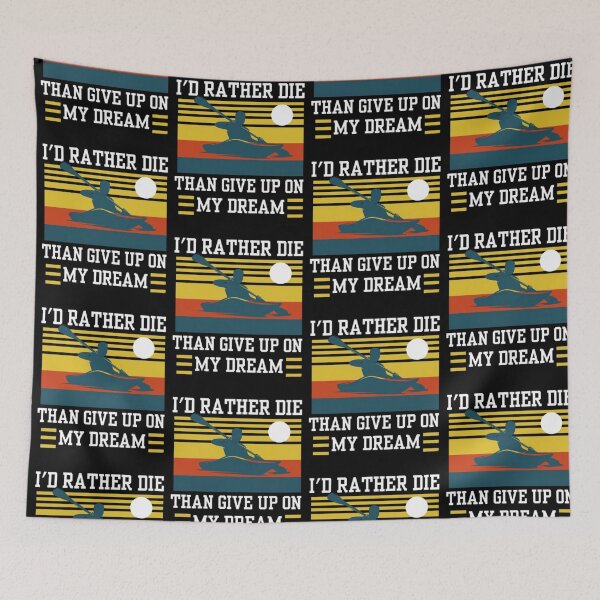 Item preview, I'd rather die than give up on my dream | Never give up | keep moving forward  designed and sold by Growthmind7.