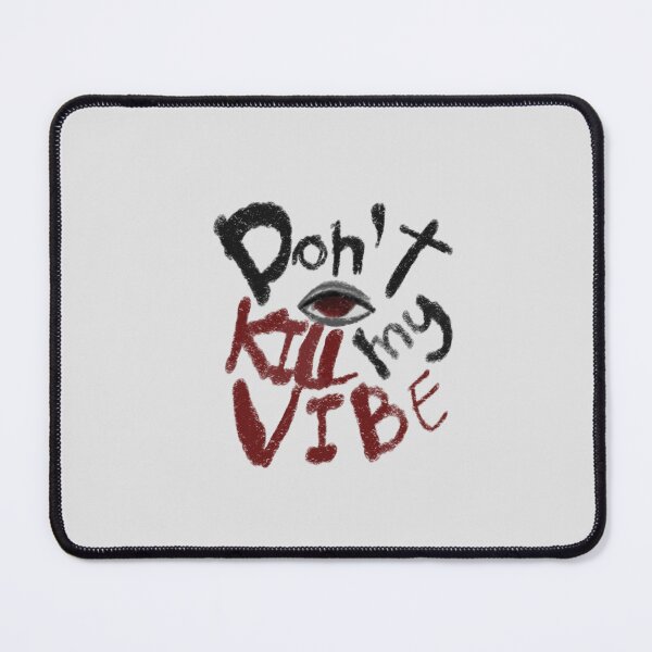 Item preview, Don't kill my vibe designed and sold by Indevil.