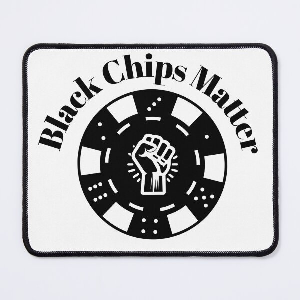 Item preview, Black Chips Matter  designed and sold by Crapscouture.