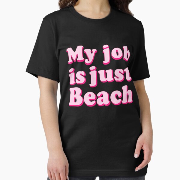 Item preview, My job is just Beach designed and sold by chambertees.