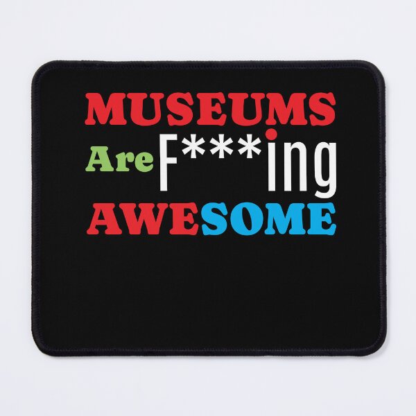 Item preview, Museums Are Awesome Museum designed and sold by MooonTees.