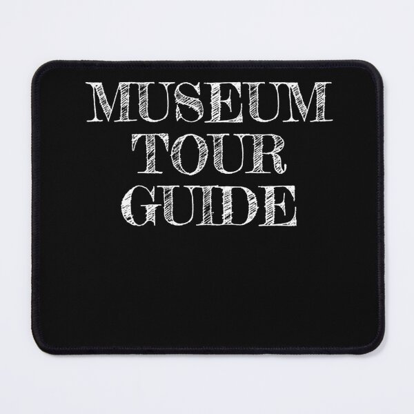 Item preview, Museum Tour Guide Museum designed and sold by MooonTees.