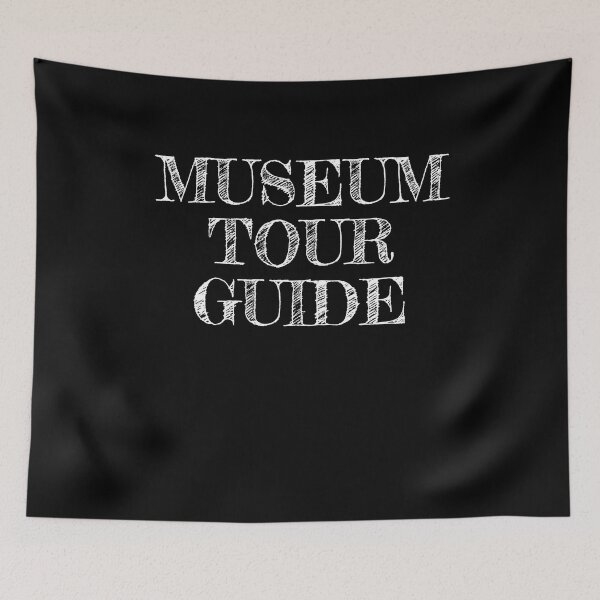 Item preview, Museum Tour Guide Museum designed and sold by MooonTees.