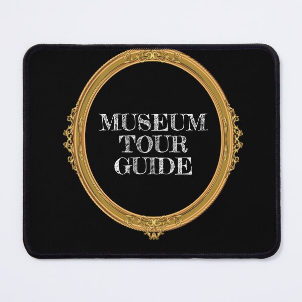 Item preview, Museum Tour Guide Museum designed and sold by MooonTees.
