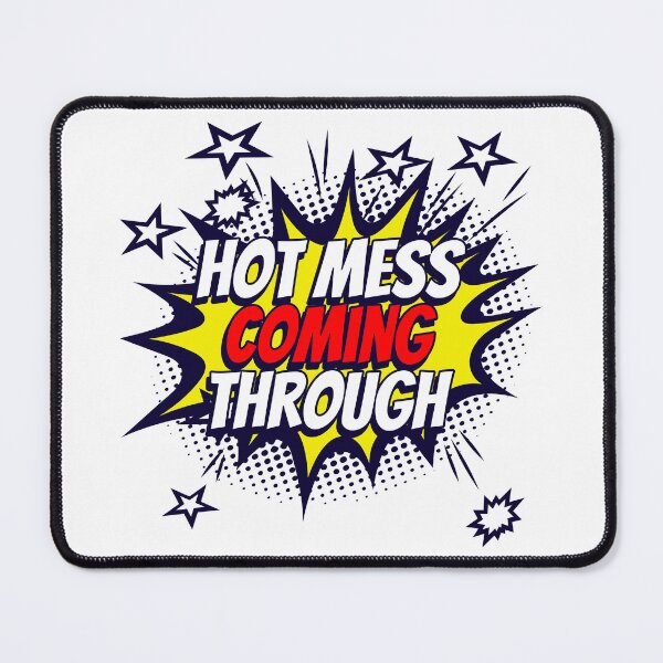 Item preview, Hot Mess Coming Through Design designed and sold by RektRepublic.
