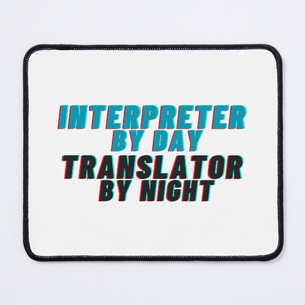 Item preview, Interpreter by Day Translator by Night designed and sold by Neeshki.