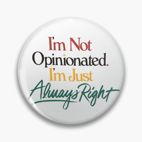 Item preview, IM NOT OPINIONATED IM JUST ALWAYS RIGHT designed and sold by TrendyTweets.