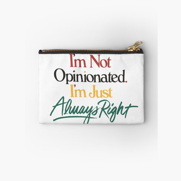 Item preview, IM NOT OPINIONATED IM JUST ALWAYS RIGHT designed and sold by TrendyTweets.