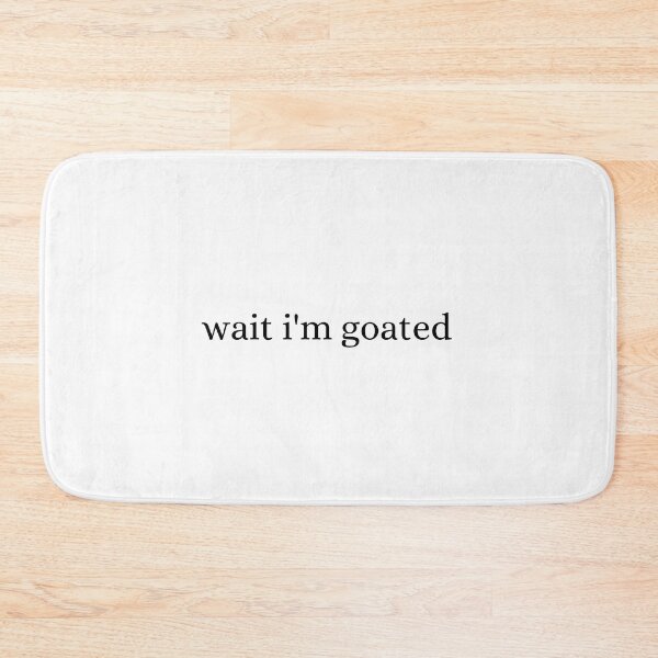 Item preview, Wait I'm Goated designed and sold by FarisyStore.