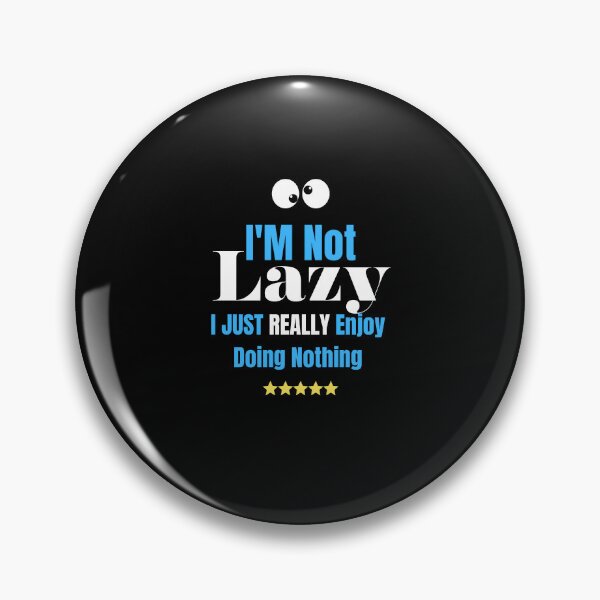 Item preview, im Not lazy i just really enjoy doing nothing designed and sold by STREET BOY ⭐⭐⭐⭐⭐.