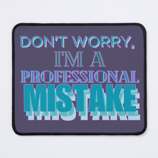 Item preview, Professional Mistake designed and sold by Laramochi.