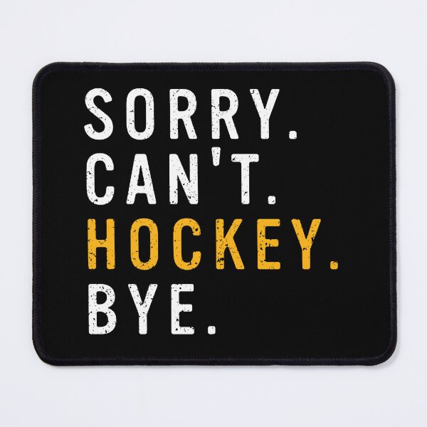 Item preview, Sorry. Can't. Hockey. Bye. Shirt designed and sold by Madison Torrent.