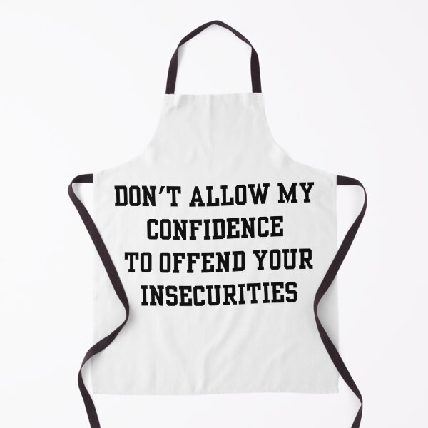 Item preview, Don't allow my confidence to offend your insecurities designed and sold by TrendyTweets.