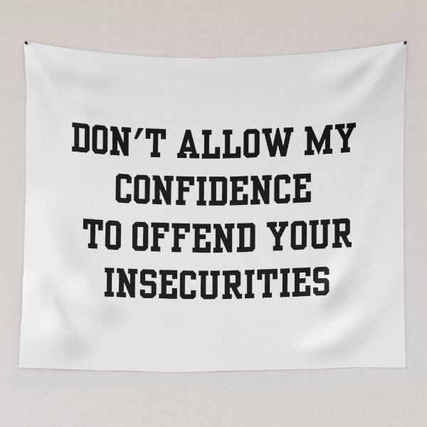 Item preview, Don't allow my confidence to offend your insecurities designed and sold by TrendyTweets.